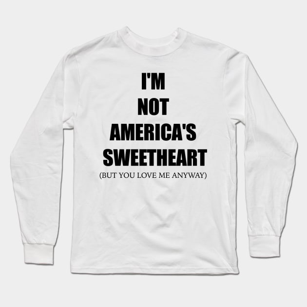 You love me anyway Long Sleeve T-Shirt by thecrazyones